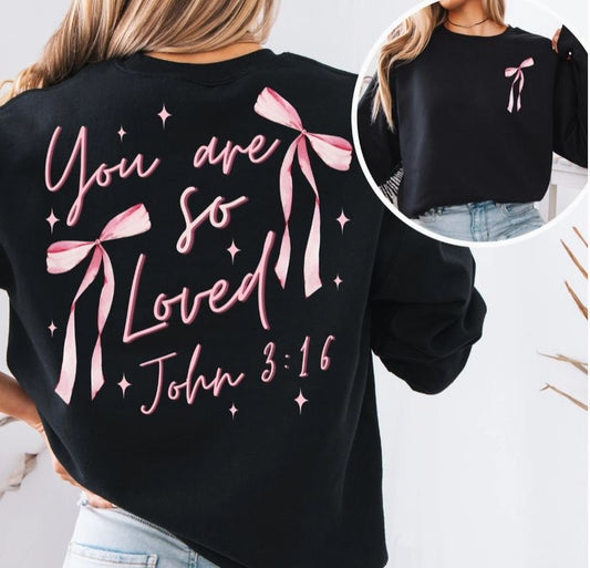 You Are So Loved Sweatshirt