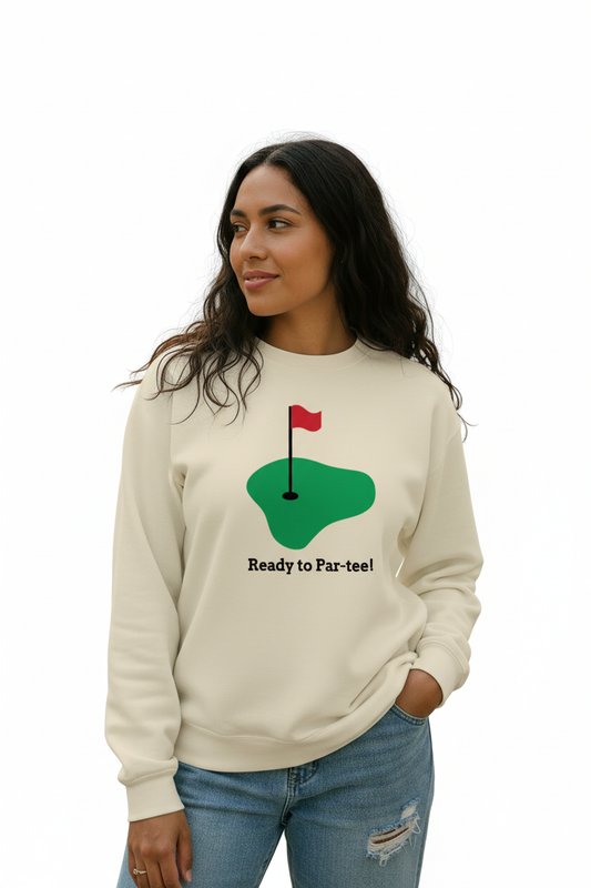 Pre-order Golf - Ready to Par-tee Adult Sweatshirt April Ship date
